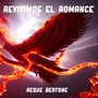 Revivimos el Romance (Explicit)