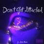 Don't Get Attached (feat. LEON NEON) [Explicit]