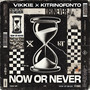 Now Or Never (Explicit)