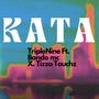 Kata (feat. Bando Mc & Tizo Touchz)