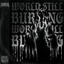 WORLD STILL BURNING (Explicit)