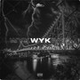 W.Y.K (Who You Know) [Explicit]