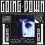 GOING DOWN (Explicit)