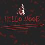 Hello Noob (feat. Bad Khat) [Explicit]