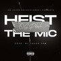 Heist the Mic (Explicit)