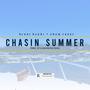 Chasin' Summer (feat. Adam Roose & Ajani on the track!) [Explicit]