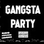 Gangsta party (feat. Elbno & Manehoe) [Explicit]