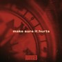Make Sure It Hurts (Explicit)