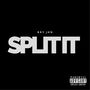 Split It (feat. J6) [Explicit]