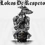 Lokos De Respeto (Explicit)