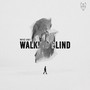 Walking Blind