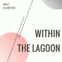 Within The Lagoon