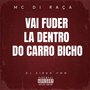 VAI FUDER LA DENTRO DO CARRO BICHO (Explicit)