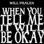 When You Tell Me It Will Be Okay (feat. Melissa Carper & Rebecca Patek)