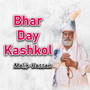 Bhar Day Kashkol