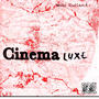 Cinema Luxe (Explicit)