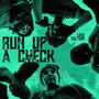 RUN UP A CHECK (Explicit)