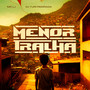 Menor Tralha (Explicit)