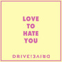 Love to Hate You