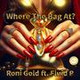 Where The Bag At? (Yo Granny Said You Can't Play Outside After The Street Lights Come On) (feat. Fluid P) [Explicit]