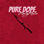 Pure Dope (Explicit)