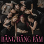 Bäng Bäng PÄM (Explicit)