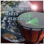 World Music Meets Electronic