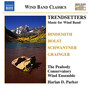 Wind Band Music - Hindemith, P. / Holst, G. / Grainger, P. / Schwantner, J. (Trendsetters) [Peabody Conservatory Wind Ensemble, H.D. Parker]