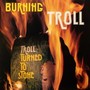 Burning - Troll