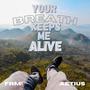 Your Breath Keeps Me Alive (feat. AETIUS)