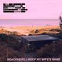 Beachhead / Keep My Wife's Name (Explicit)