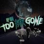 Too Far Gone (Explicit)