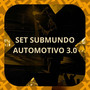 SET SUBMUNDO AUTOMOTIVO 3.0 (Explicit)