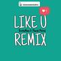 LIKE U (feat. Pharah Phitted) [REMIX]