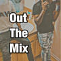 Out The Mix (Explicit)