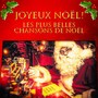 Joyeux Noël ! (Les plus belles chansons de Noël)