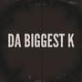 Da Biggest K (Explicit)