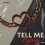 Tell Me Again (Explicit)