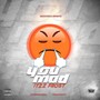 You Mad (Explicit)