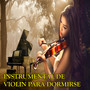 Instrumental de Violín para Dormirse