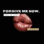Forgive Me Now, Thank me Later (FMNTML)