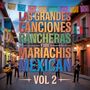 Las Grandes Canciones Rancheras Y Sus Mariachis Mexican, Vol. 2