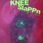 Knee Slappn (Explicit)