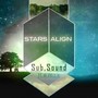 Stars Align (Sub.Sound Remix)