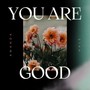 You Are Good