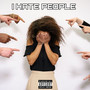 I Hate People (Explicit)