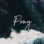 Pray (Explicit)