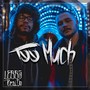 Too Much (Explicit)