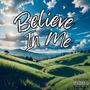 Believe In Me (Explicit)