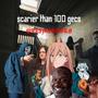 scarier than 100 gecs (feat. zeqhdj)